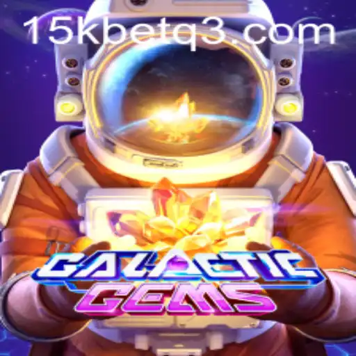 Desvendando o Universo de GalacticGems e 15kbet.com