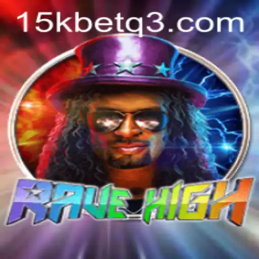 RaveHigh: Uma Experiência de Jogo Única com 15kbet.com