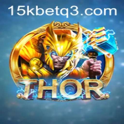 Descubra o Jogo THOR e como 15kbet.com se Torna um Destino Popular para Jogadores